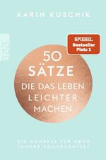 50 Sätze, die das Leben leichter machen – Ein Kompass für mehr innere Souveränität