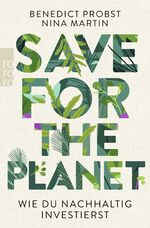 ISBN 9783499009266: Save for the Planet - Wie du nachhaltig investierst