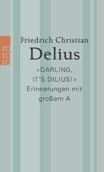 ISBN 9783499010231: Darling, it’s Dilius!» - Erinnerungen mit großem A