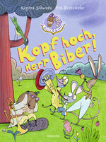 ISBN 9783499010972: Biber & Quaaks: Kopf hoch, Herr Biber!