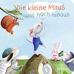 ISBN 9783499011009: Die kleine Maus will hoch hinaus