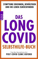 ISBN 9783499011085: Das Long Covid Selbsthilfe-Buch - Symptome erkennen, bewältigen und ins Leben zurückfinden