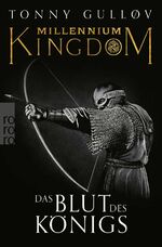 ISBN 9783499012273: Millennium Kingdom: Das Blut des Königs