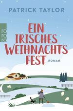 ISBN 9783499013775: Ein irisches Weihnachtsfest | Patrick Taylor | Taschenbuch | 672 S. | Deutsch | 2024 | ROWOHLT Taschenbuch | EAN 9783499013775