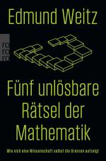 ISBN 9783499014260: Fünf unlösbare Rätsel der Mathematik | Wie sich eine Wissenschaft selbst die Grenzen aufzeigt | Edmund Weitz | Taschenbuch | 272 S. | Deutsch | 2025 | Rowohlt Taschenbuch | EAN 9783499014260