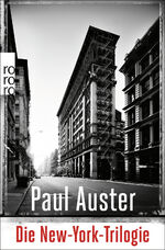 ISBN 9783499014505: Die New-York-Trilogie | Stadt aus Glas / Schlagschatten / Hinter verschlossenen Türen | Paul Auster | Taschenbuch | 416 S. | Deutsch | 2024 | Rowohlt Taschenbuch | EAN 9783499014505