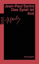 Sartre Jean-Paul: Das Spiel ist aus Sartre Jean-Paul: Das Spiel ist aus