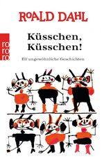 Roald Dahl: Küßchen, Küßchen! : elf unge