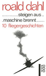 ISBN 9783499108686: ... steigen aus ... maschine brennt ... - 10 Fliegergeschichten