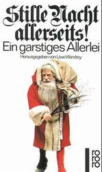 ISBN 9783499115615: Stille Nacht allerseits! Ein garstiges Allelei