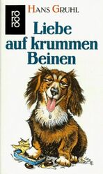 ISBN 9783499116742: Liebe auf krummen Beinen. Roman. ( Tb)