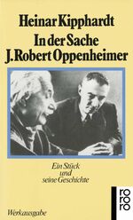 ISBN 9783499121111: In der Sache J. Robert Oppenheimer - Ein Stück und seine Geschichte