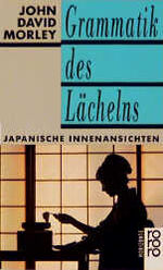 Grammatik des Lächelns - japanische Innenansichten