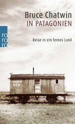 Kamp, Anna und Bruce Chatwin: In Patagon Kamp, Anna und Bruce Chatwin: In Patagon