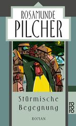 ISBN 9783499129605: Stürmische Begegnung Pilcher, Rosamunde und Abel, Jürgen