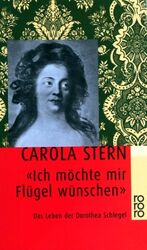 ISBN 9783499133688: "Ich möchte mir Flügel wünschen" - Das Leben der Dorothea Schlegel