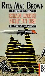 Schade, dass du nicht tot bist – Ein Fall für Mrs. Murphy Roman