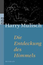 ISBN 9783499134760: Die  Entdeckung des Himmels., Roman