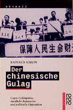 ISBN 9783499137990: Der chinesische Gulag -  Lager, Gefängnisse, staatliche Repression und politische Opposition