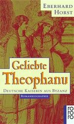 ISBN 9783499139345: Geliebte Theophanu. Deutsche Kaiserin aus Byzanz