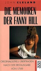 ISBN 9783499145544: Die Memoiren der Fanny Hill.originalgetreu übertragen nach der Erstausgabe von 1749