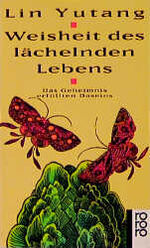 ISBN 9783499150555: Weisheit des lächelnden Lebens. Das Geheimnis erfüllten Daseins