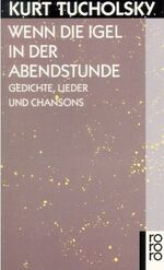 ISBN 9783499156588: Wenn die Igel in der Abendstunde: Gedichte, Lieder und Chansons