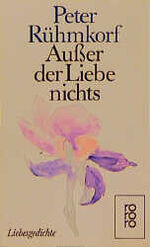 ISBN 9783499156809: Ausser der Liebe nichts (signiert und korrigiert!)