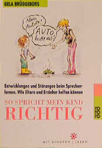 ISBN 9783499181009: So spricht mein Kind richtig Entwicklungen und Störungen beim Sprechenlernen. Wie Eltern und Erzieher helfen können