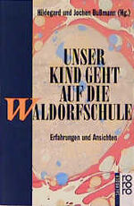 ISBN 9783499187360: Unser Kind geht auf die Waldorfschule