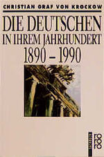 ISBN 9783499191954: Die Deutschen in ihrem Jahrhundert - 1890 bis 1990 - bk1568