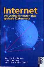 ISBN 9783499192258: Internet Per Anhalter durch das globale Datennetz