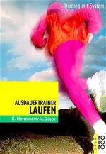 ISBN 9783499194542: Ausdauertrainer Laufen - Training mit System