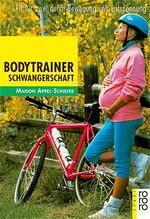 ISBN 9783499194610: Bodytrainer Schwangerschaft: Fit für zwei durch Bewegung und Entspannung Lichte, Horst und Appel-Schiefer, Marion