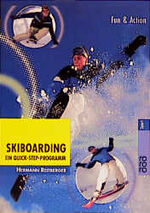 ISBN 9783499194948: Skiboarding. Ein Quick-Step-Programm: fun & action. Mit bio- und bibliographischen Hinweisen. - (=Rororo ; 19494 : rororo Sport, herausgegeben von Bernd Gottwald).