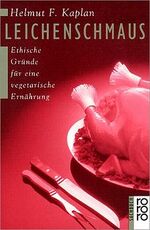 ISBN 9783499195136: Leichenschmaus – Ethische Gründe für eine vegetarische Ernährung