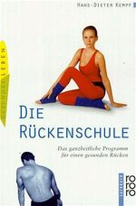 Die Rückenschule – Das ganzheitliche Programm für einen gesunden Rücken