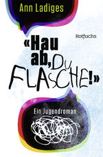 ISBN 9783499201783: "Hau ab, du Flasche!". Rororo-Rotfuchs ; 178 : Jugendbuch