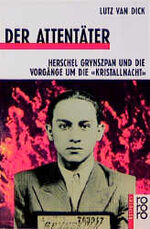 ISBN 9783499205279: Der Attentäter. Herschel Grynszpan und die Vorgänge um die `Kristallnacht`