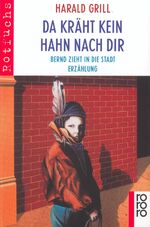 ISBN 9783499205484: Da kräht kein Hahn nach dir. (Ab 8 J.). Bernd zieht in die Stadt. Erzählung.