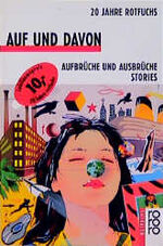 Auf und davon : Aufbrüche und Ausbrüche