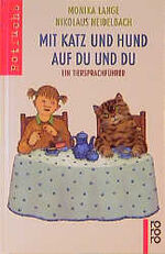 Mit Katz und Hund auf Du und Du – Ein Tiersprachführer