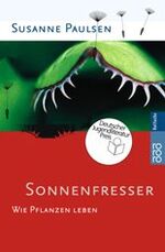 Sonnenfresser – Wie Pflanzen leben