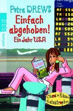 ISBN 9783499214882: Einfach abgehoben! Ein Jahr USA.