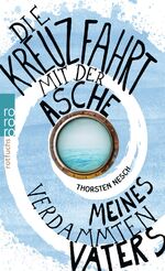 ISBN 9783499216992: Die Kreuzfahrt mit der Asche meines verdammten Vaters