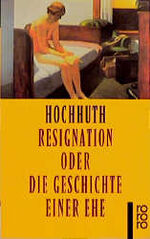 ISBN 9783499220715: Resignation oder die Geschichte einer Ehe