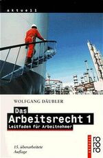 Wolfgang Däubler: Das Arbeitsrecht, 1: e Wolfgang Däubler: Das Arbeitsrecht, 1: e