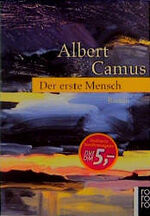 ISBN 9783499224317: Der erste Mensch. Albert Camus. Dt. von Uli Aumüller