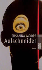 Moore, Susanna (übersetzt vonGiovanni Ba Moore, Susanna (übersetzt vonGiovanni Ba