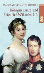 ISBN 9783499226151: Königin Luise und Friedrich Wilhelm III. - eine Liebe in Preußen